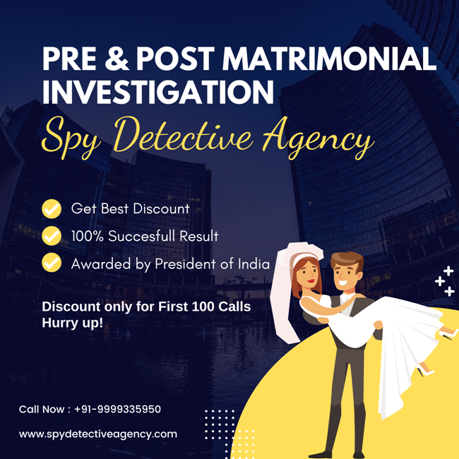 Pre and Post Matrimonial Investigation| Spy Detective Agency 