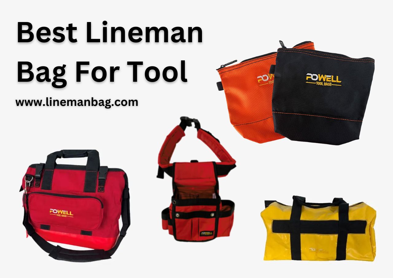 Best Lineman Bag For Tool