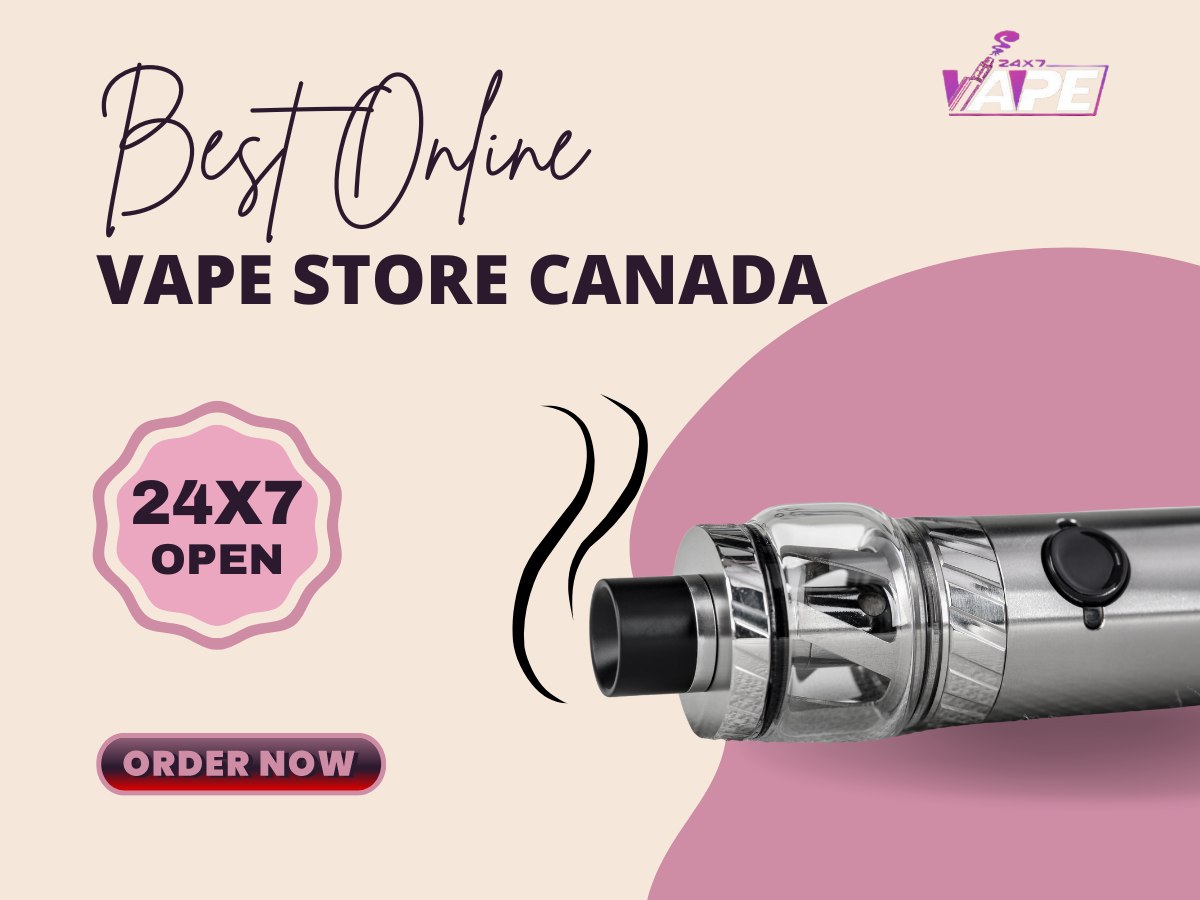 Best Online Vape Store Canada: Explore Our Premium Collections at 24x7 Vapes