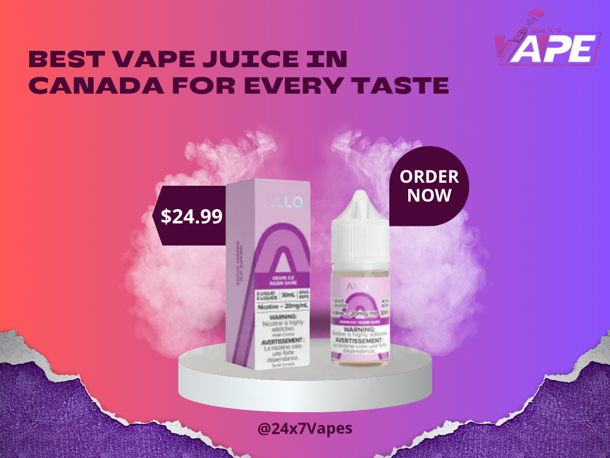 Top Vape Juice Canada Flavors You Must Try | 24x7 Vapes